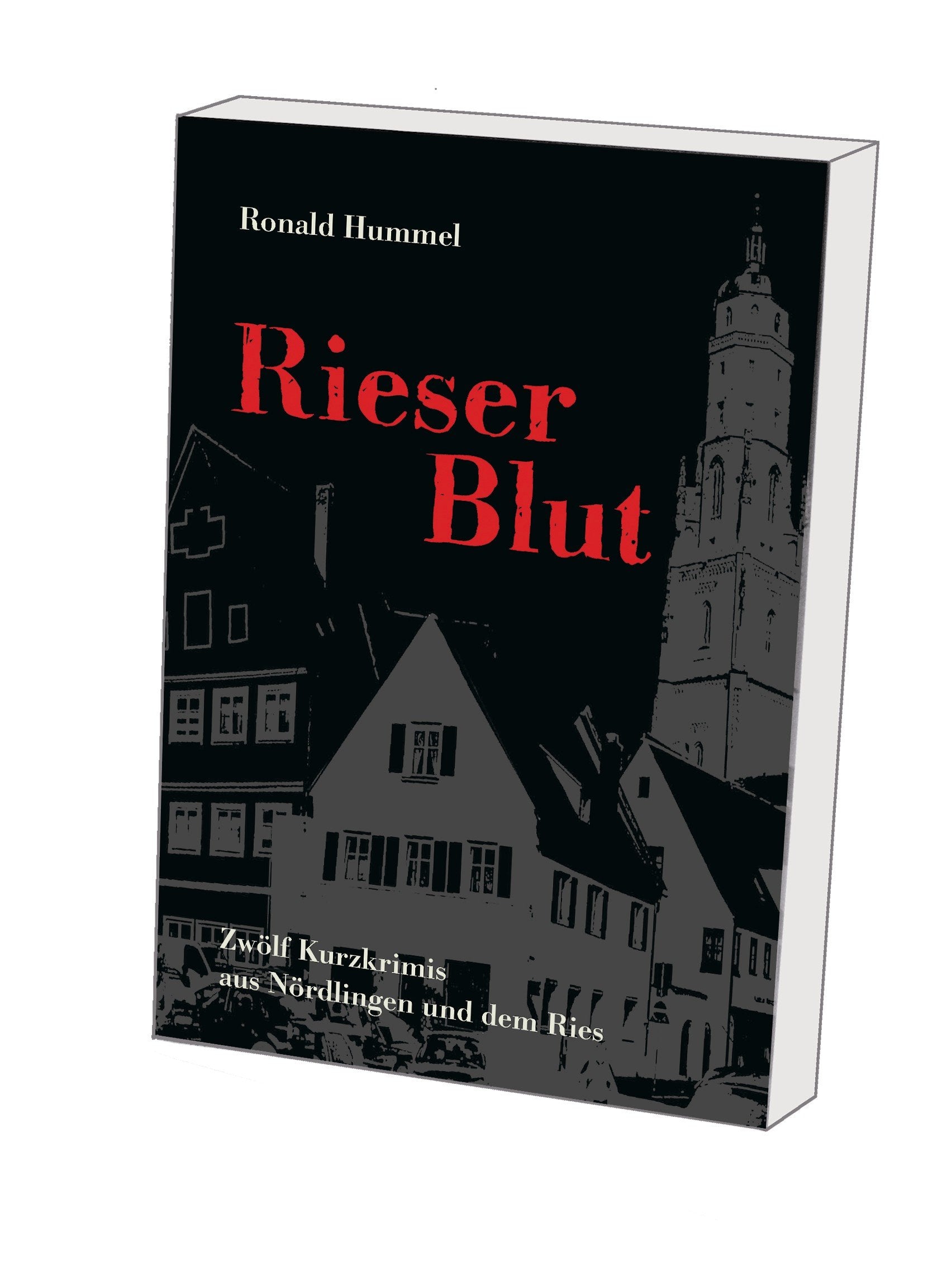 Rieser Blut: Zwölf Kurzkrimis aus Nördlingen und dem Ries Books
