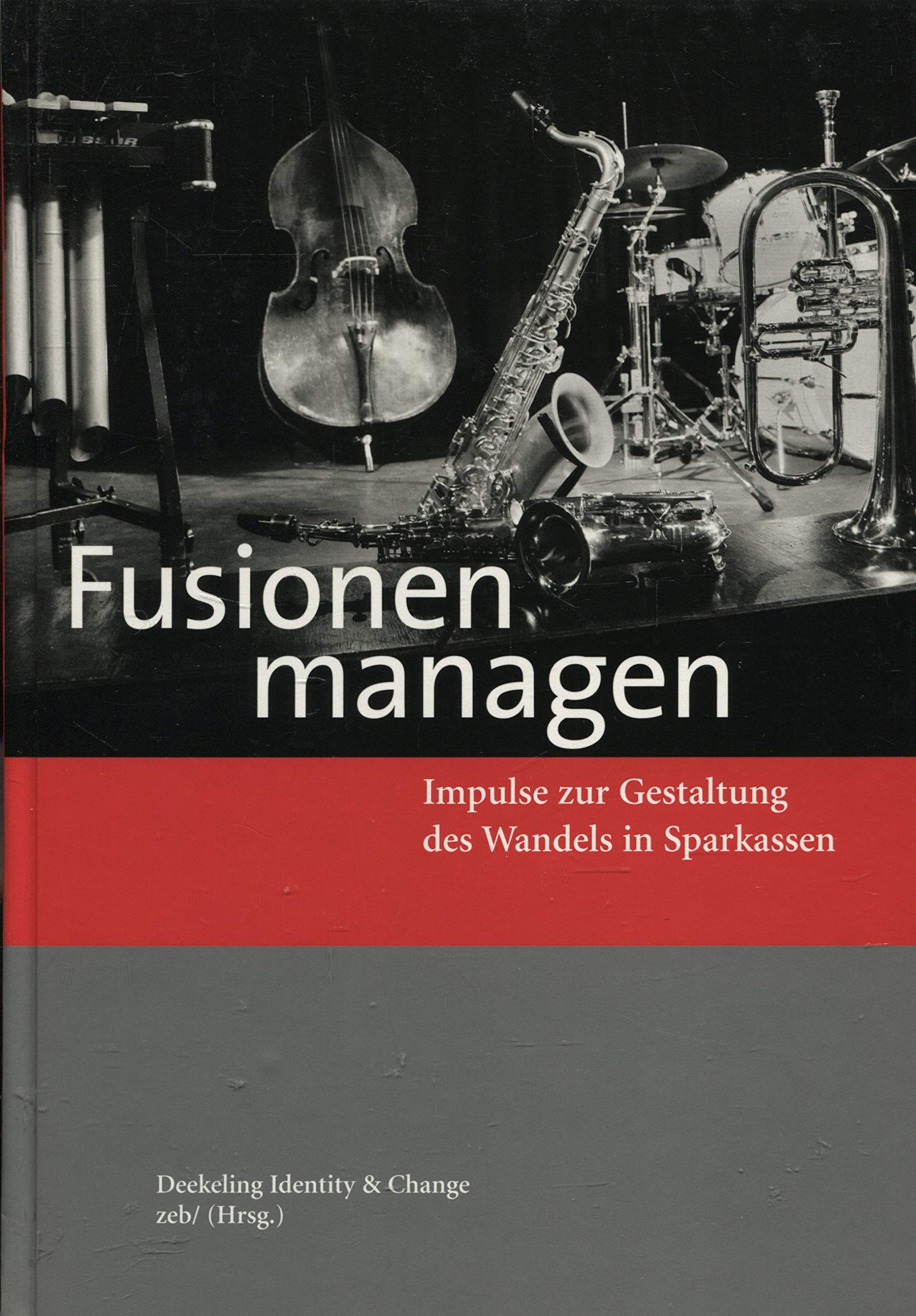 Fusionen managen: Impulse zur Gestaltung des Wandels in Sparkassen Books
