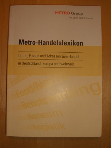 METRO-Handelslexikon: Daten, Fakten und Adressen zum Handel in Deutschland, Europa und weltweit Books