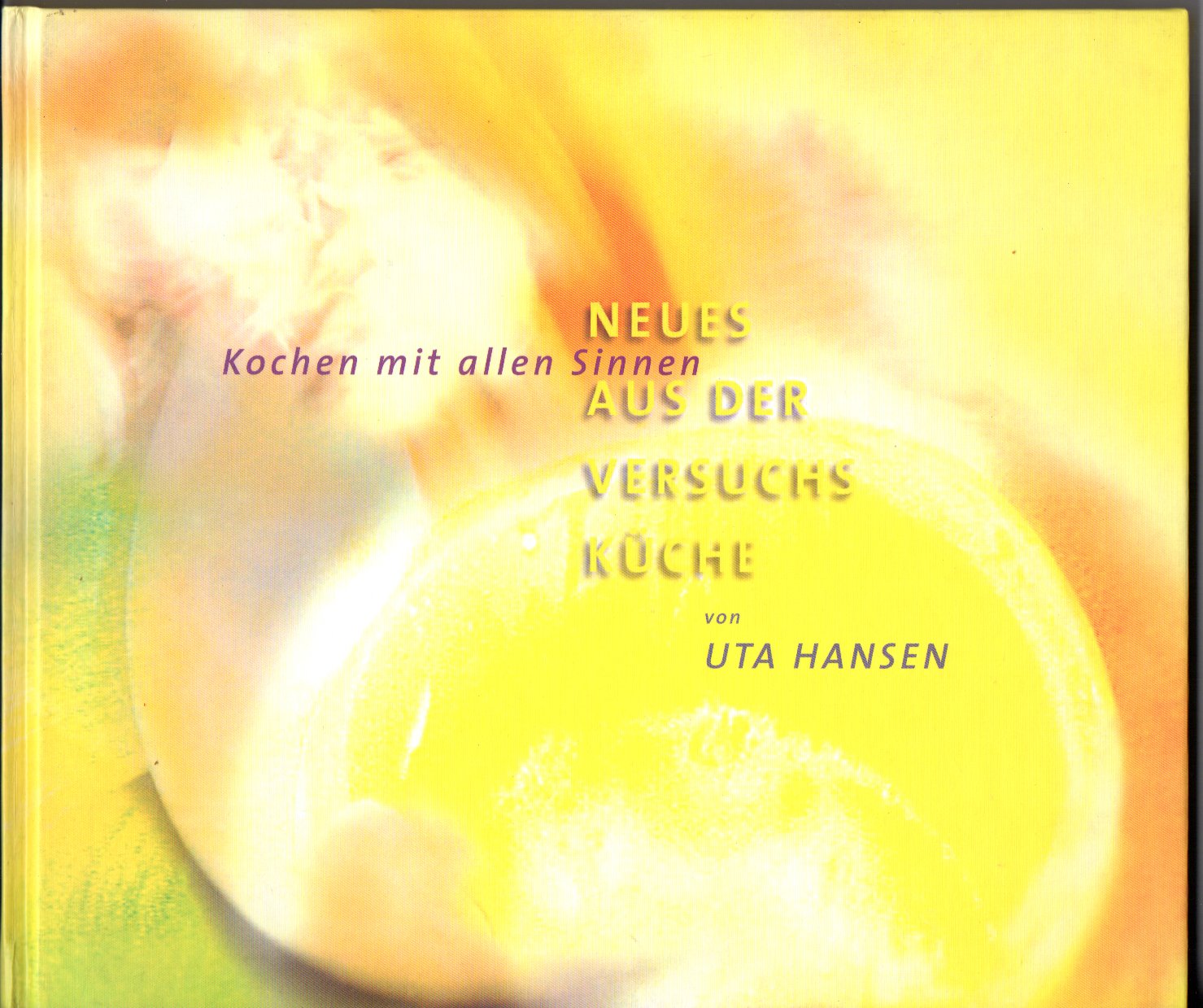"Kochen mit allen Sinnen". Neues aus der Versuchsküche Leisure, Home & Garden