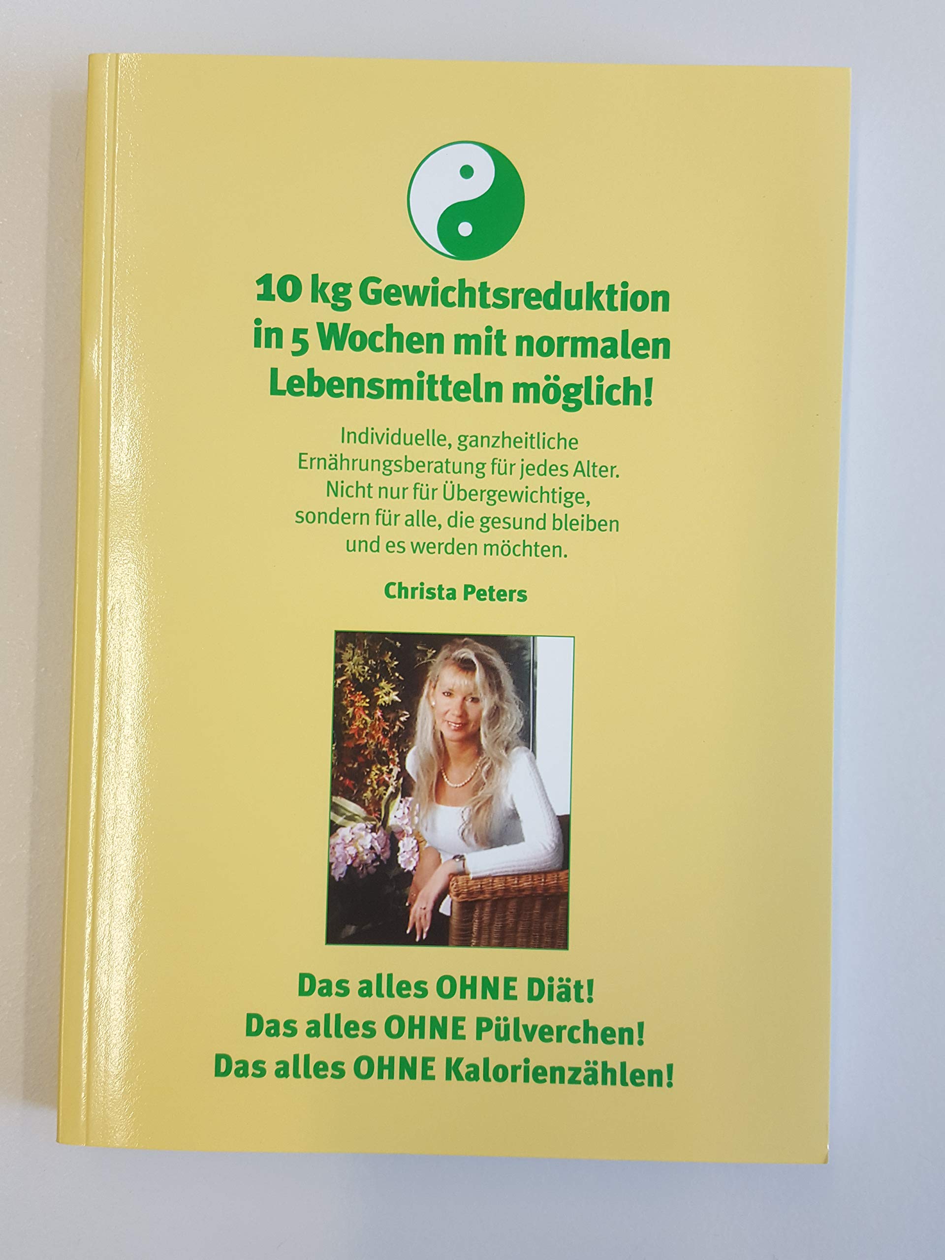 10 kg Gewichtsreduktion in 5 Wochen mit normalen Lebensmitteln möglich: Individuelle, ganzheitliche Ernährungsberatung für jedes Alter. Nicht nur für ... Pülverchen! Das alles ohne Kalorienzählen! Leisure, Home & Garden