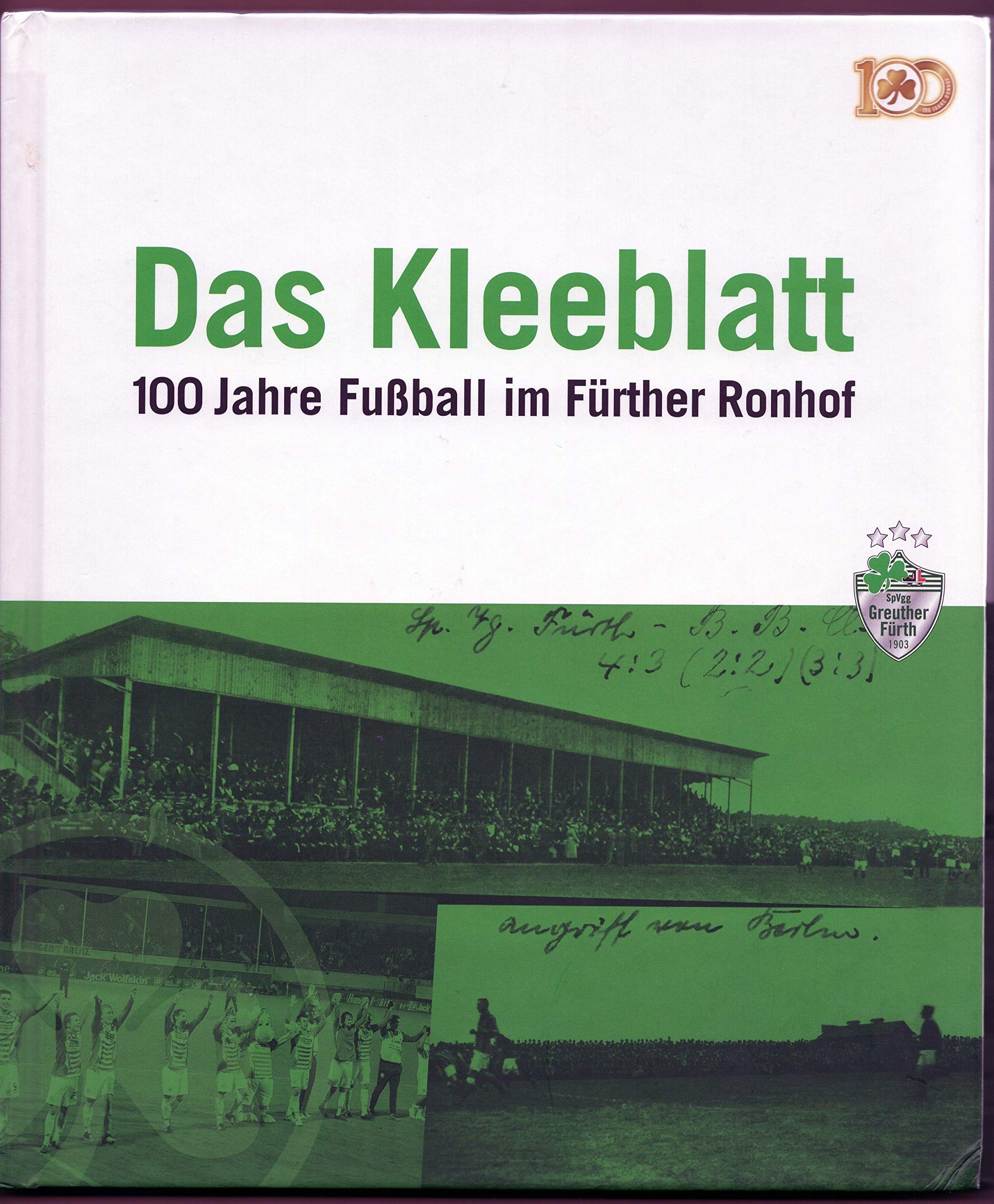 Das Kleeblatt: 100 Jahre Fußball im Fürther Ronhof Politics & History
