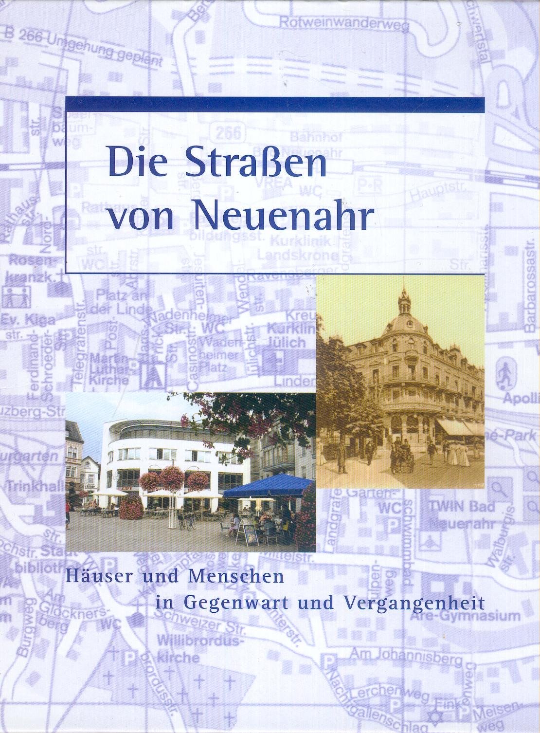 Die Strassen von Neuenahr: Häuser und Menschen in Gegenwart und Vergangenheit Books