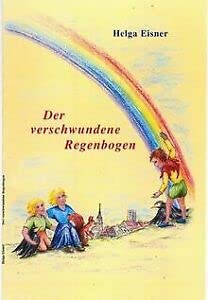 Der verschwundene Regenbogen Books