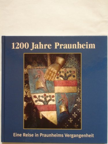 1200 Jahre Praunheim 804-2004. Eine Reise in Praunheims Vergangenheit Books