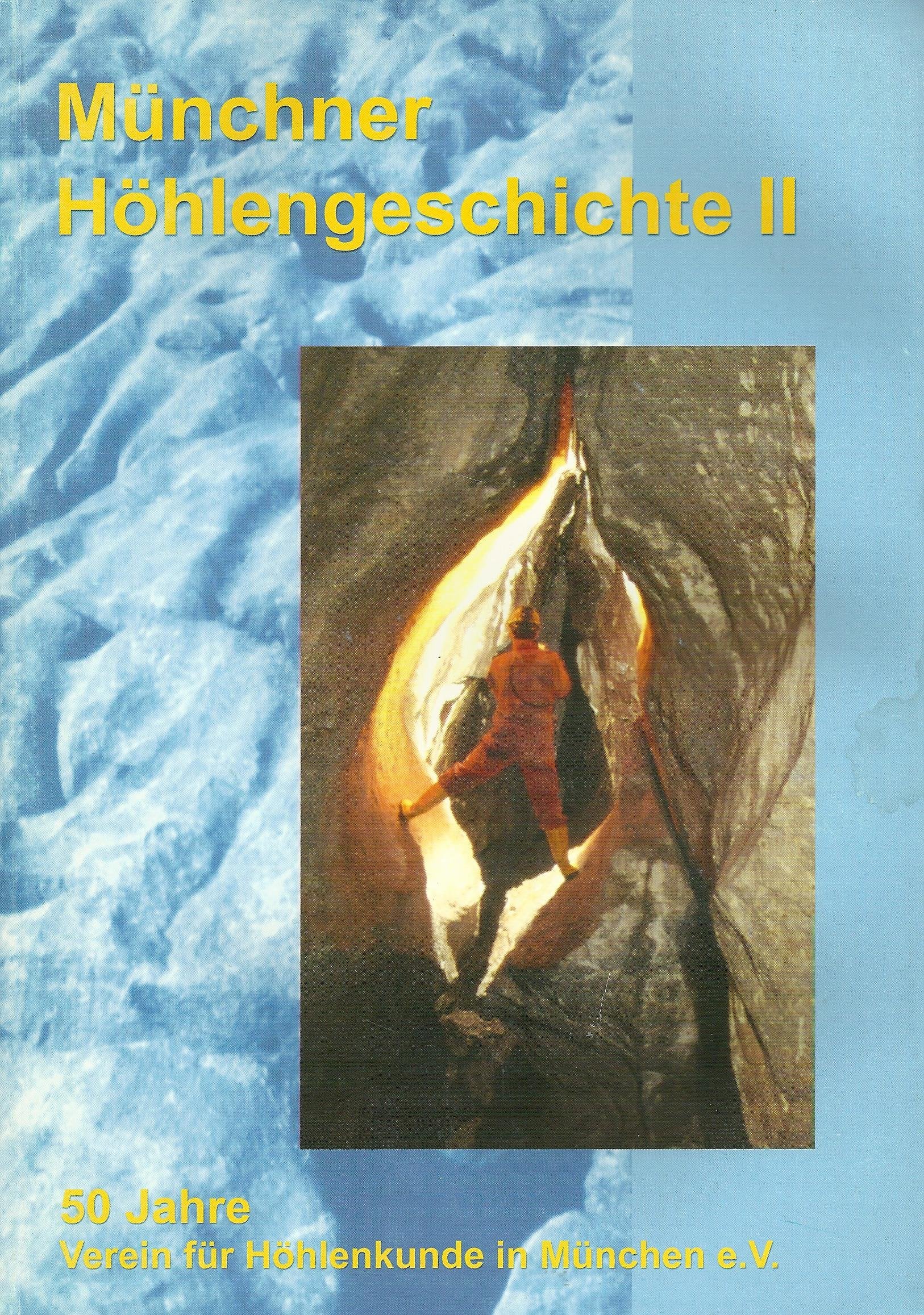 Münchner Höhlengeschichte II: 50 Jahre Verein für Höhlenkunde in München book