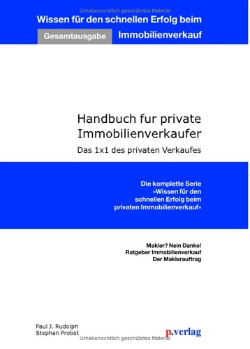 Handbuch für private Immobilienverkäufer. Das 1 x 1 des privaten Verkaufes Business, Finance & Career
