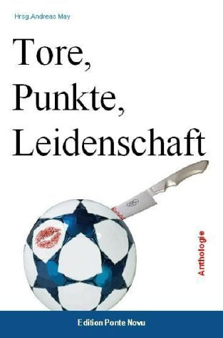 Tore, Punkte, Leidenschaft. Anthologie Books