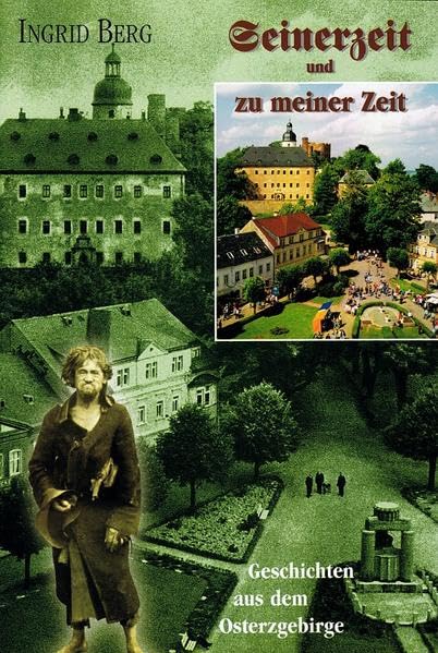 Seinerzeit und zu meiner Zeit: Geschichten aus dem Osterzgebirge Contemporary literature