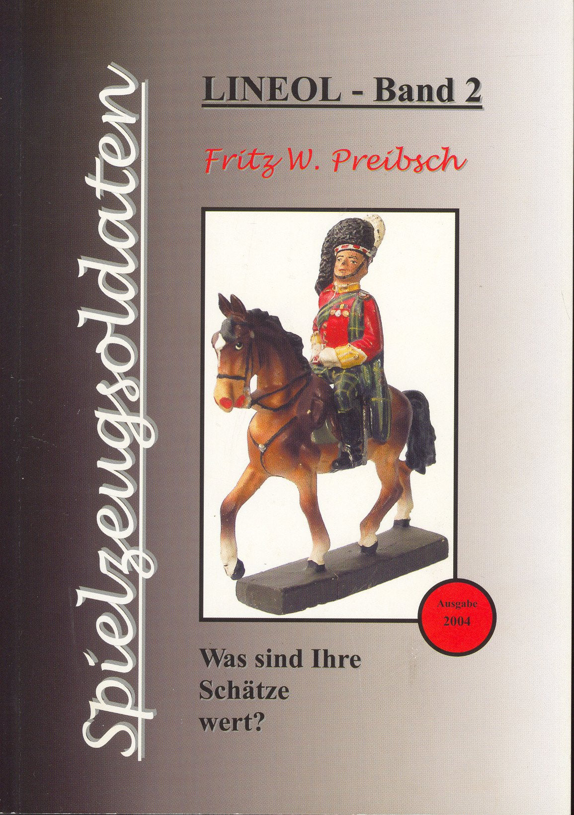 Spielzeugsoldaten - Lineol.Bd.2: Was sind Ihre Schätze wert? Katalog Hobbies & Crafts