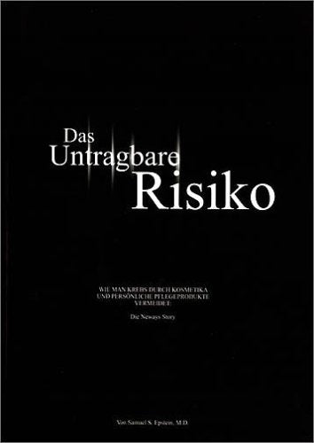 Das untragbare Risiko Wie man Krebs durch Kosmetika und persönliche Pflegeprodukte vermeidet Health, Nutrition & Fitness