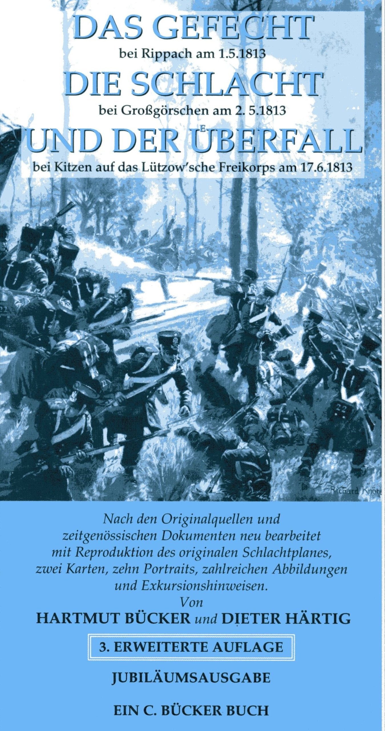Das Gefecht bei Rippach am 1.5.1813 /Die Schlacht bei Grossgörschen am 2.5.1813 /Der Überfall bei Kitzen auf das Lützow'sche Freikorps am 17.6.1813 Politics & History