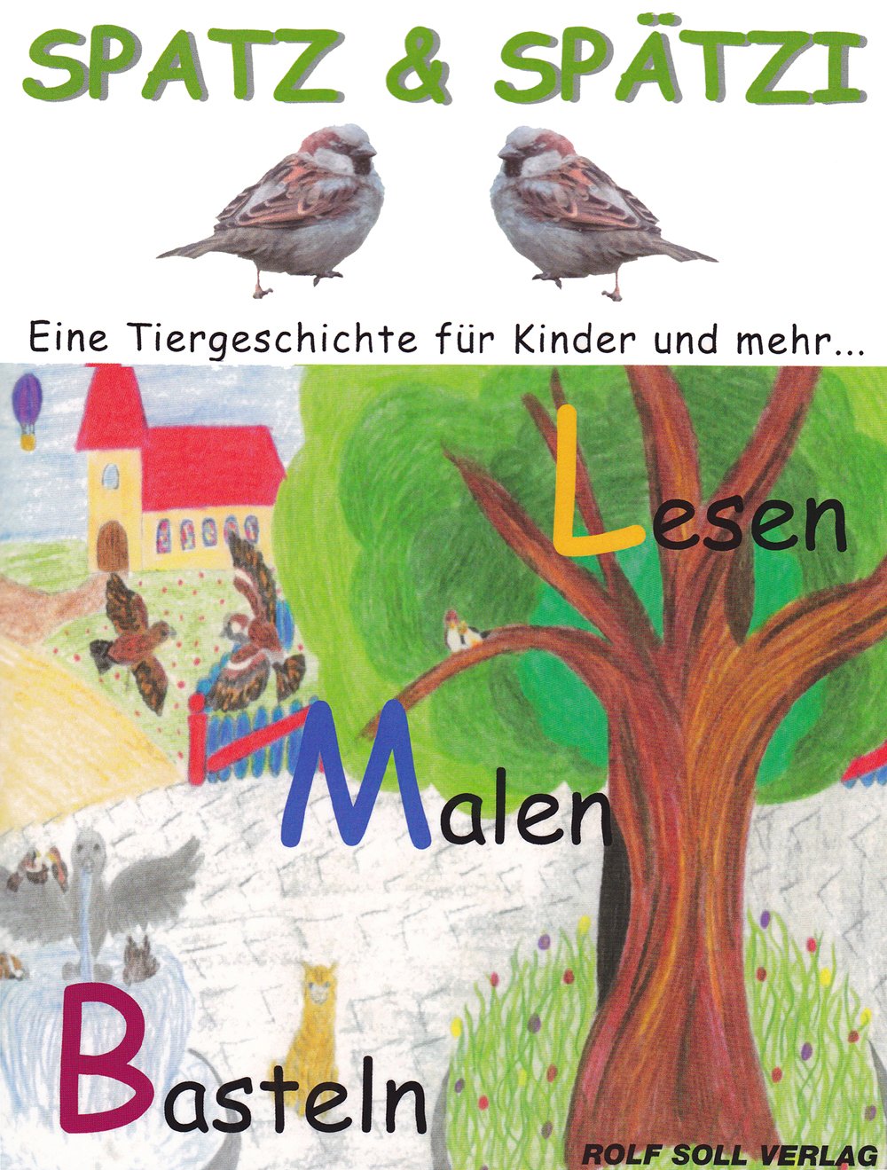Spatz & Spätzi: Eine Tiergeschichte für Kinder und mehr... Books