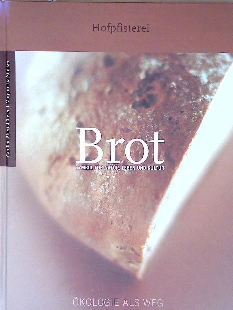Brot: Symbol für Natur, Leben und Kultur Politics & History