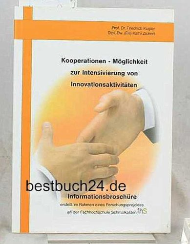 Kooperation - Möglichkeit zur Intensivierung von Innovationsaktivitäten Kooperationsmöglichkeiten zur Intensivierungder Innovationsaktiviäten Südthüringer KMU Books