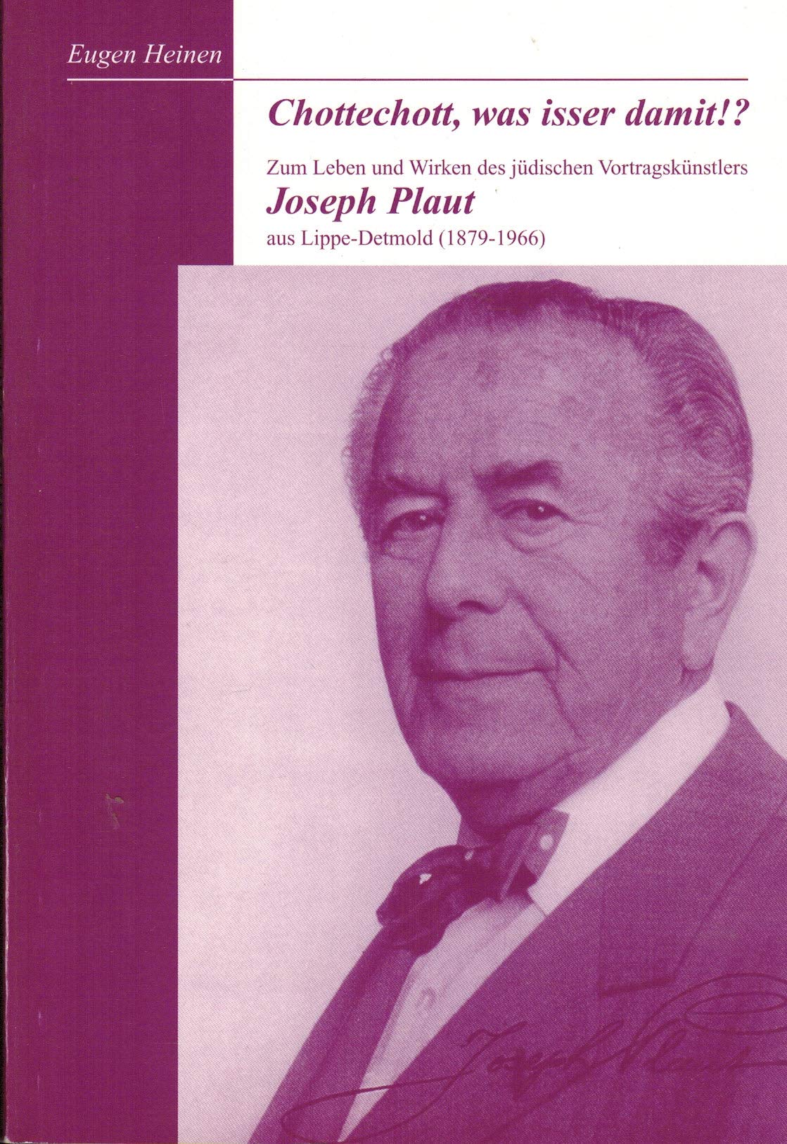 Chottechott, was isser damit!?. Zum Leben und Wirken des jüdischen Vortragskünstlers Joseph Plaut aus Lippe-detmold (1879-1966) (Livre en allemand) book