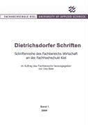 Dietrichsdorfer Schriften - Band 1. Schriftenreihe des Fachbereichs Wirtschaft an der FH Kiel Books