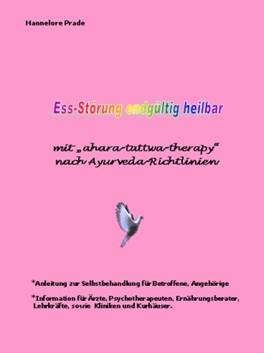 Ess-Störung endgültig heilbar mit "ahara-tattura-therapy": Nach Ayurveda-Richtlinien: Mit 'ahara-tattwa-therapy' nach Ayurveda-Richtlinien. Anleitung ... Lehrkräfte, sowie Kliniken und Kurhäuser Health, Nutrition & Fitness