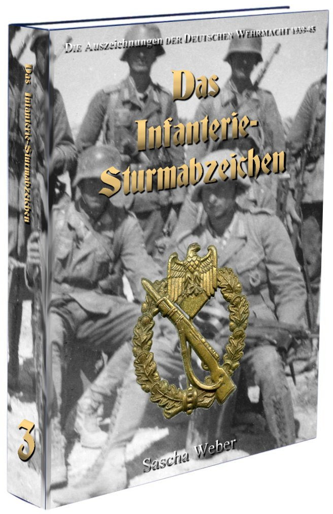 Die Kampfabzeichen der Deutschen Wehrmacht 1939-45 - "Das Infanterie-Sturmabzeichen" - (Wehrmacht, Militaria, Orden u. Ehrenzeichen, Abzeichen, Combat Awards) Politics & History