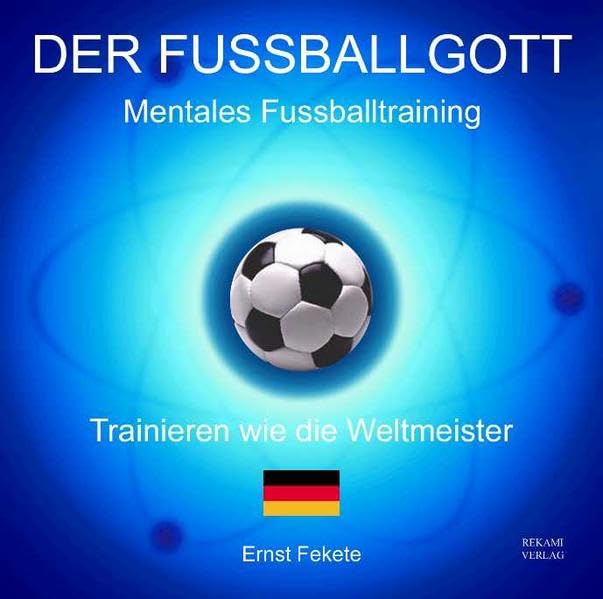Der Fussballgott / Mentales Fussballtraining: Mentaler Fussballtrainer Leisure & Fun