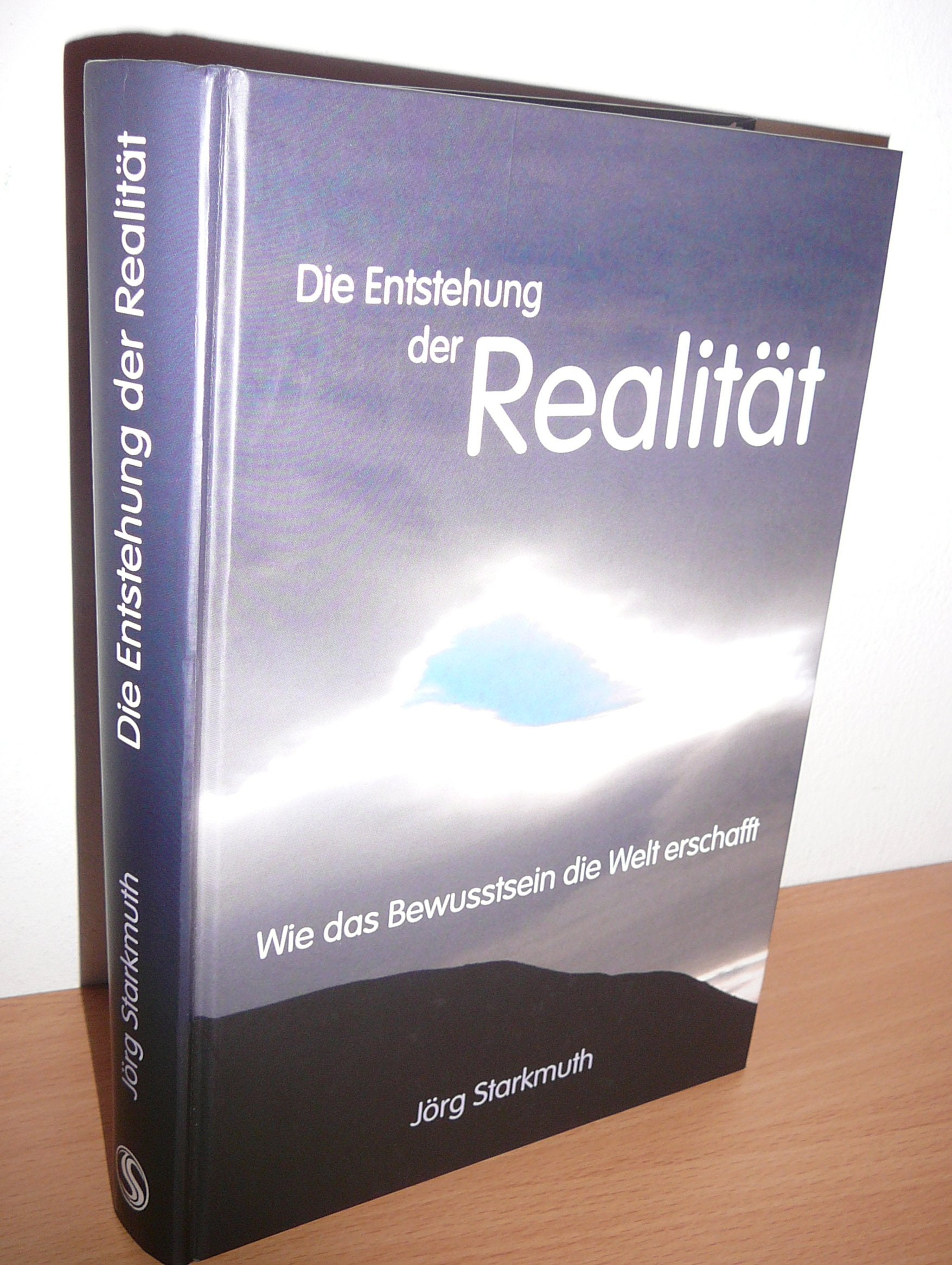 Die Entstehung der Realität: Wie das Bewusstsein die Welt erschafft Philosophy