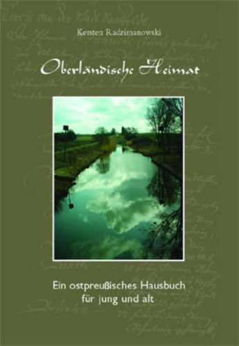 Oberländische Heimat: Ein ostpreussisches Hausbuch für jung und alt Books