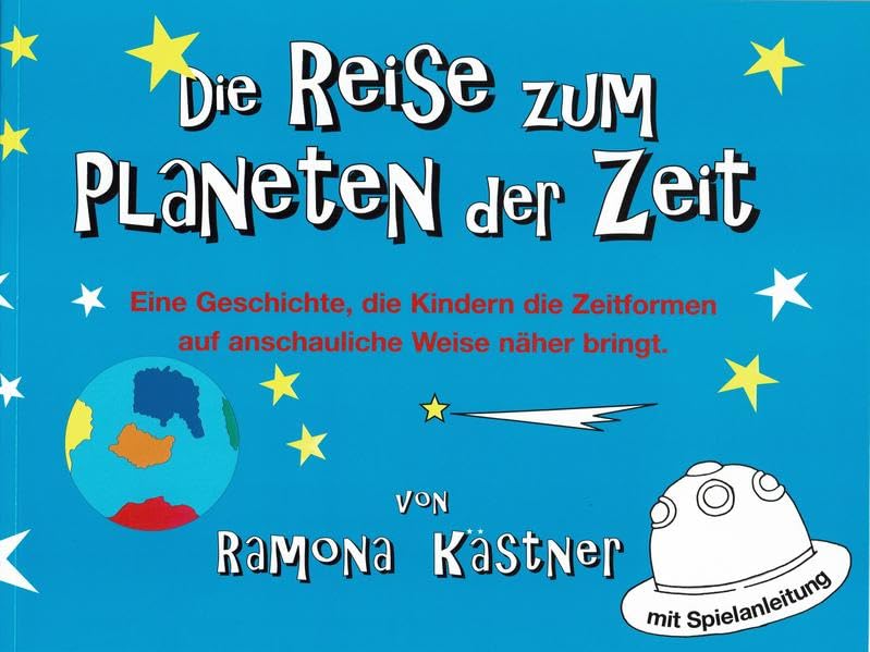 Die Reise zum Planeten der Zeit: Eine Geschichte die Kindern die Zeitformen auf anschauliche Weise näher bringt Non-fiction