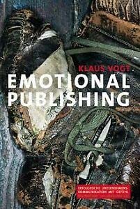 Emotional Publishing: Erfolgreiche Unternehmenskommunikation mit Gefühl Law