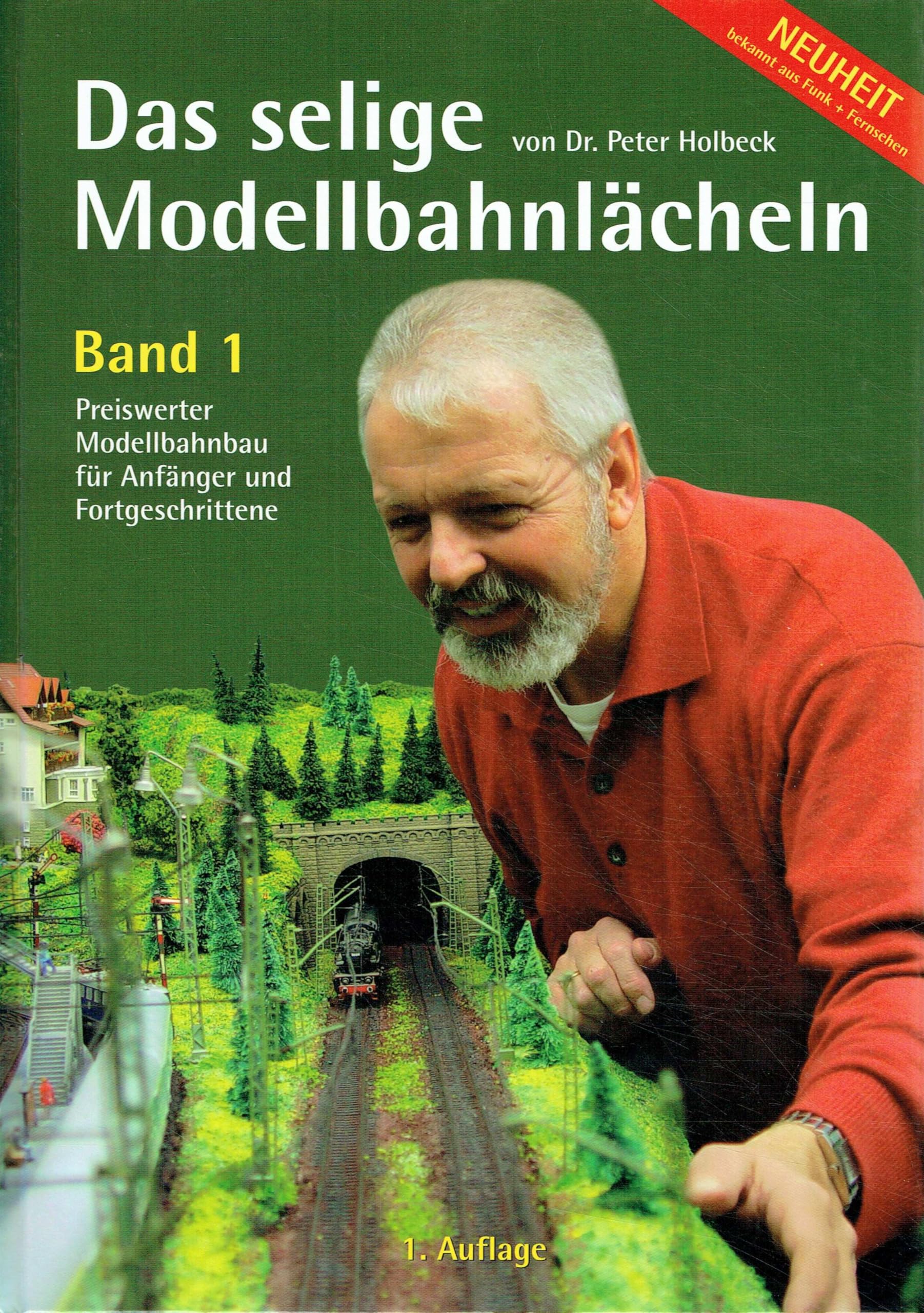 Das selige Modellbahnlächeln, Band 1 - Preiswerter Modellbahnbau für Anfänger und Fortgeschrittene Books
