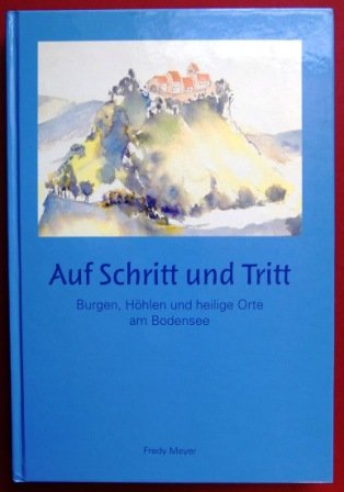 Auf Schritt und Tritt: Burgen, Höhlen und heilige Orte am Bodensee Books