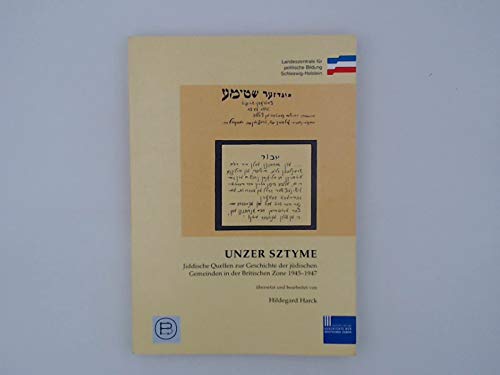 Unzer Sztyme: Jiddische Quellen zur Geschichte der jüdischen Gemeinden in der Britischen Zone 1945-1947 Social Sciences
