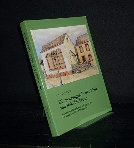 Die Synagogen in der Pfalz von 1800 bis heute : unter besonderer Berücksichtigung der Synagogen in der Südwestpfalz. Books