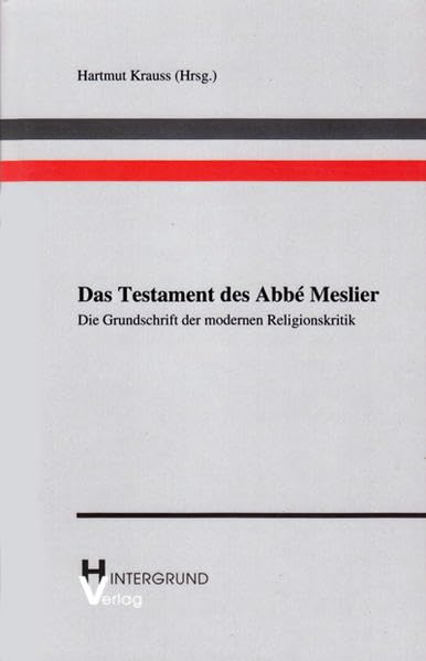 Das Testament des Abbé Meslier: Die Grundschrift der modernen Religionskritik Religion & Esotericism