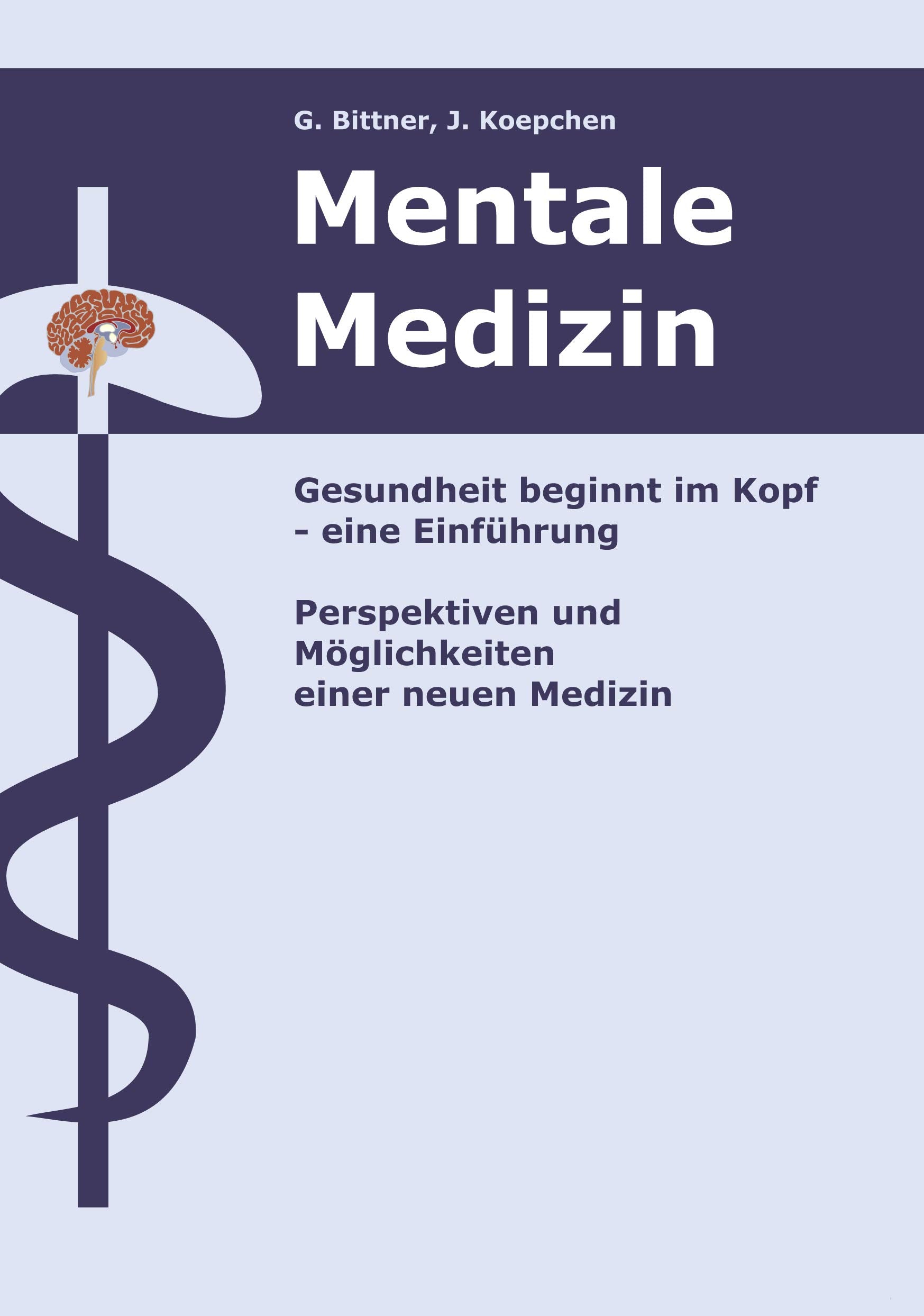 Mentale Medizin. Gesundheit beginnt im Kopf - eine Einführung Medicine Books
