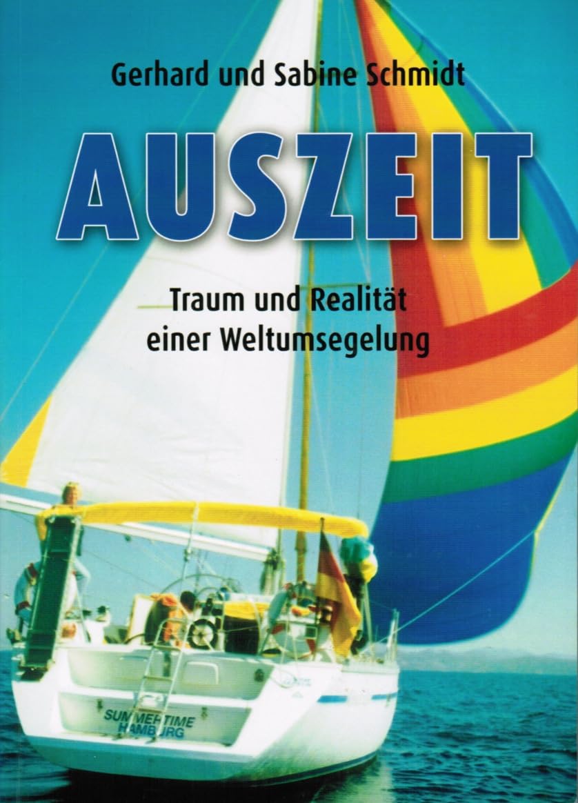 Auszeit: Traum und Realität einer Weltumsegelung Travelogues