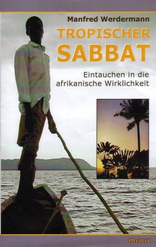 Tropischer Sabbat: Eintauchen in die afrikanische Wirklichkeit Travelogues