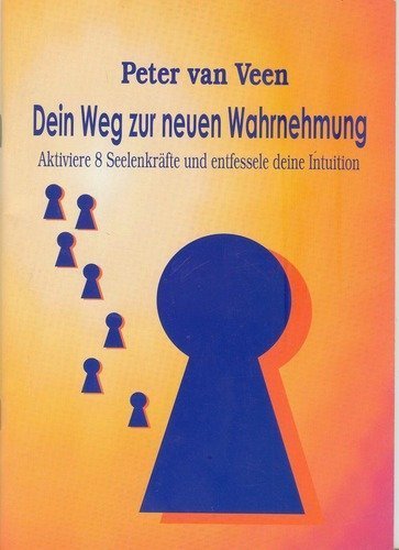 Dein Weg zur neuen Wahrnehmung: Aktiviere 8 Seelenkräfte und entfessele deine Intuition Lifestyle