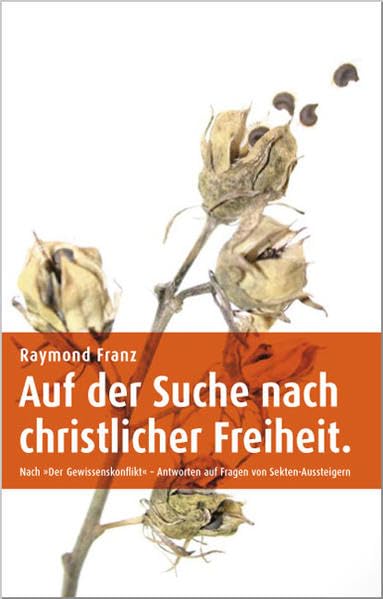 Auf der Suche nach christlicher Freiheit: Antworten auf Fragen von Sektenaussteigern Religion & Esotericism