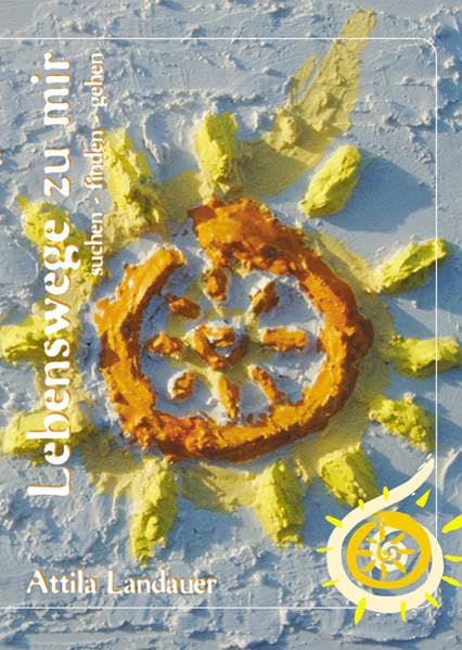 Lebenswege zu mir: Suchen - finden - gehen Lifestyle