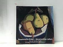Gesammelte Bilder - Gesammeltes Leben. Werke der Klassischen Moderne. Eine Gabe an die Deutsche Stiftung Denkmalschutz Books