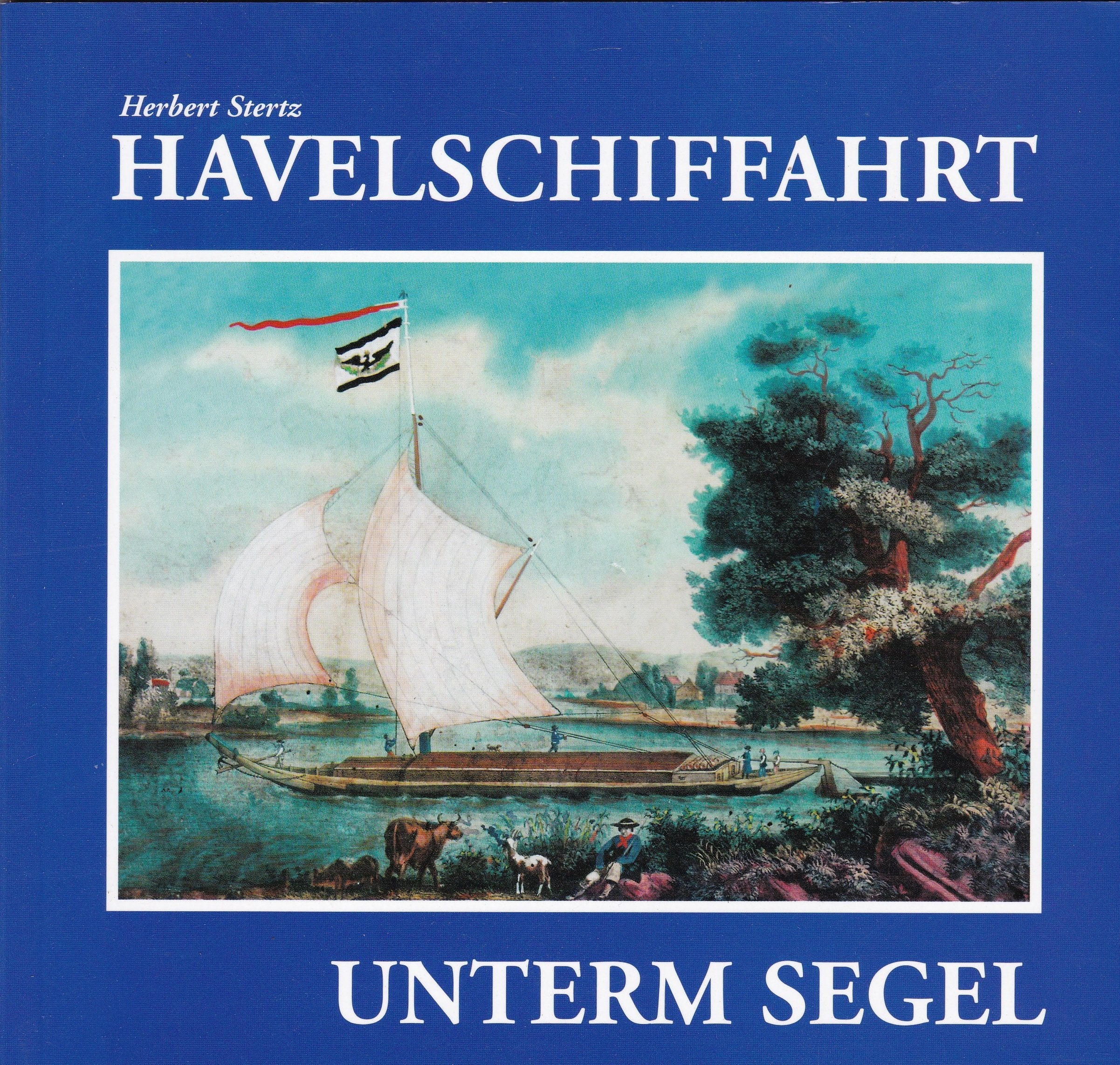 Havelschiffahrt Unterm Segel: Vom Fellboot zum Plauermasskahn Business & Technology