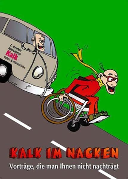 Kalk im Nacken: Vorträge, die man Ihnen nicht nachträgt Humour & Satire