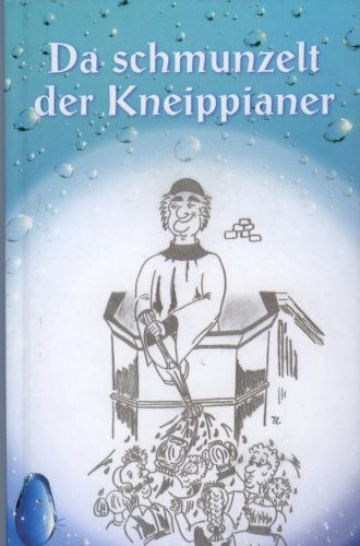 Da schmunzelt der Kneippianer: Vergnügliches und Nachdenkliches Books