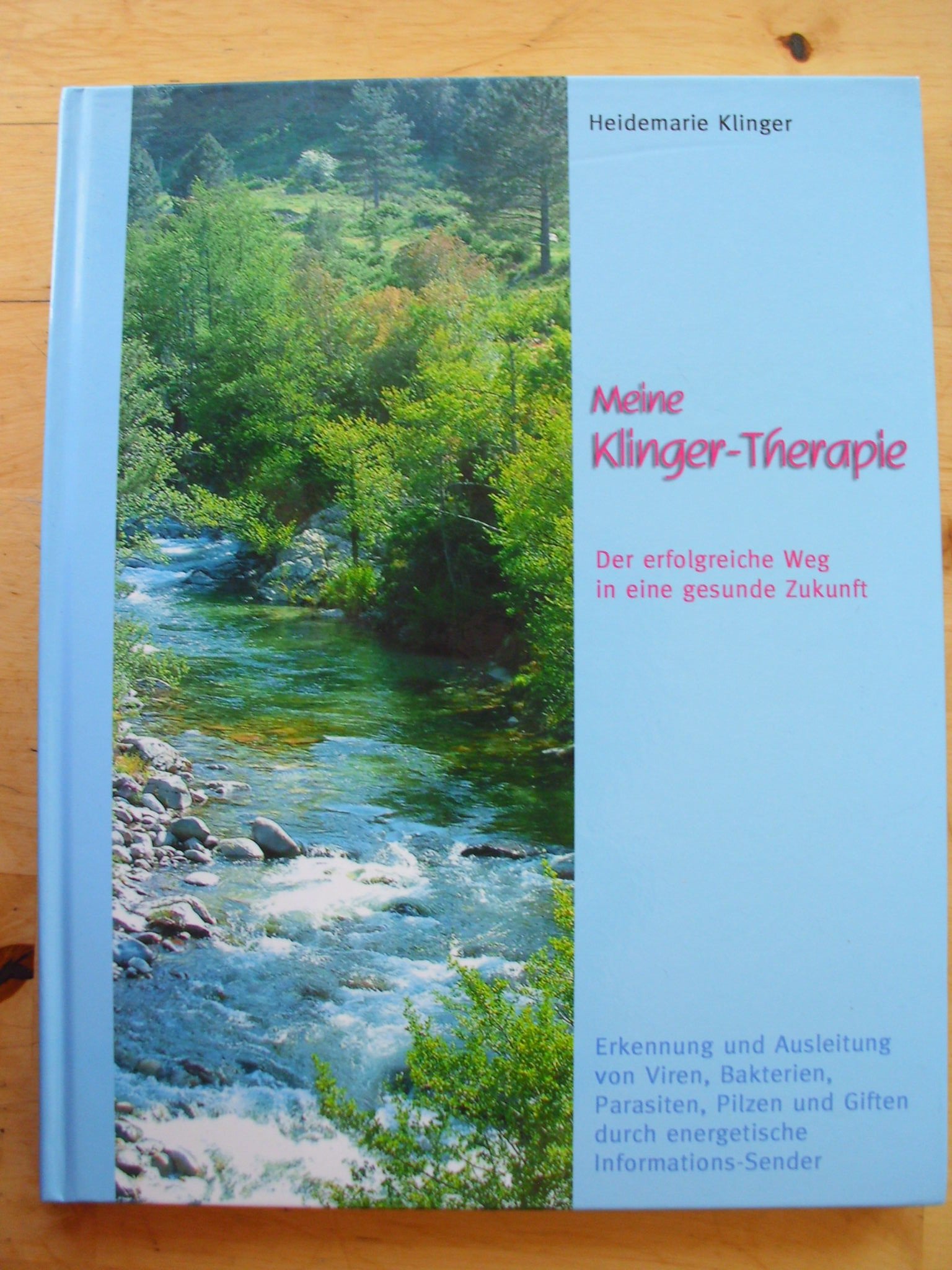 Meine Klinger-Therapie : Erkennung und Ausleitung von Viren, Bakterien, Parasiten, Pilzen und Giften durch energetische Wortinformations-Sender , K-Sender sind Gesundheit zum Anfassen , der erfolgreiche Weg in eine gesunde Zukunft. Books
