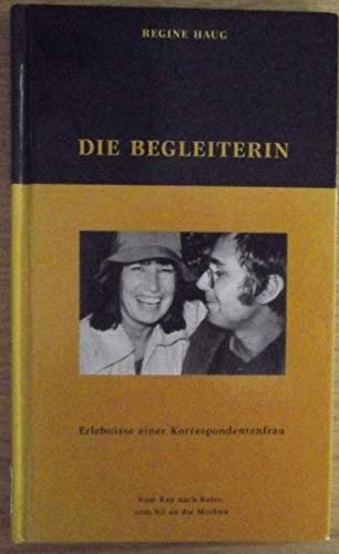 Die Begleiterin: Vom Kap nach Kairo, vom Nil an die Moskwa. Erlebnisse einer Korrespondentenfrau Books