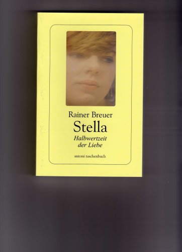 Stella, Halbwertzeit der Liebe - Rainer Breuer Books
