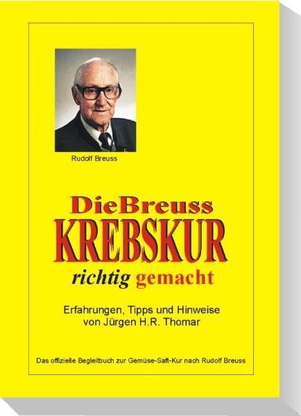 Die Breuss Krebskur richtig gemacht: Das offizielle Begleitbuch zur Gemüse-Saft-Kur nach Rudolf Breuss Health, Nutrition & Fitness