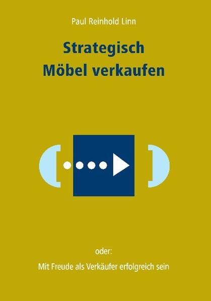 Strategisch Möbel verkaufen: Mit Freude als Verkäufer erfolgreich sein Law