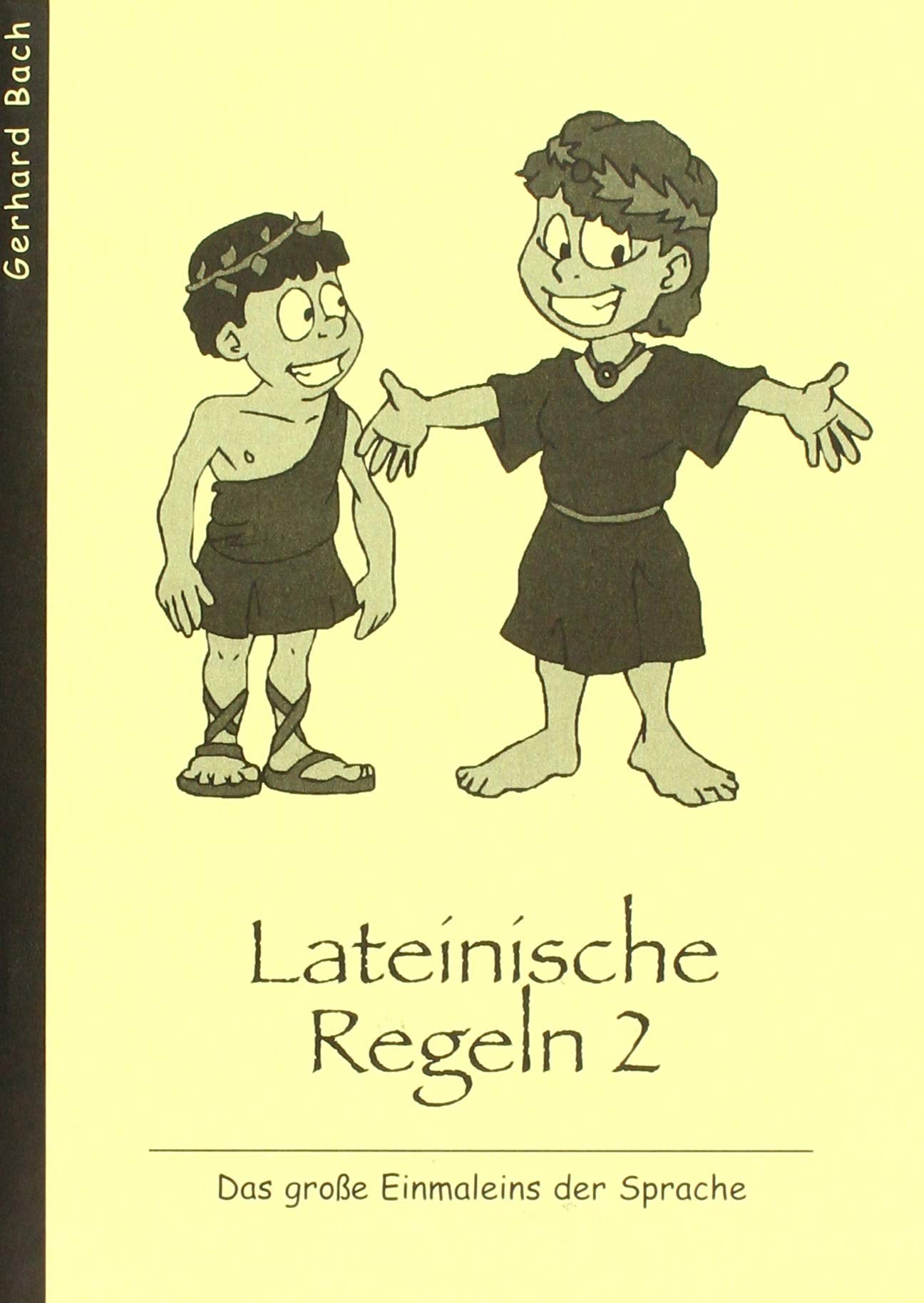 Lateinische Regeln 2: Das grosse Einmaleins der Sprache Learning & Reference