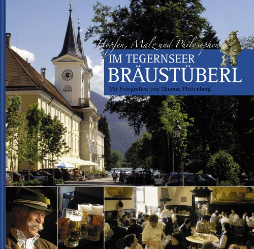 Im Tegernseer Bräustüberl: Hopfen, Malz und Philosophen Travel Guides